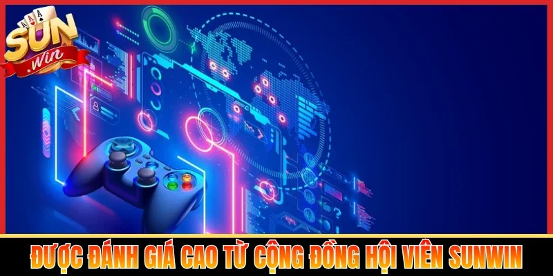 Được đánh giá cao từ cộng đồng hội viên Sunwin